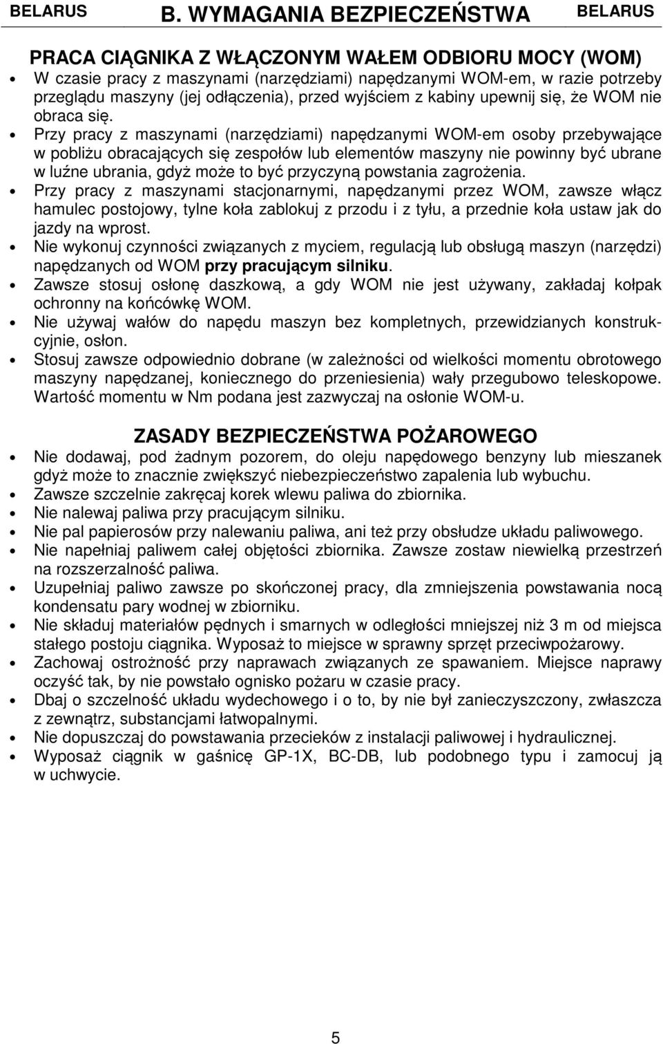 przed wyjściem z kabiny upewnij się, że WOM nie obraca się.