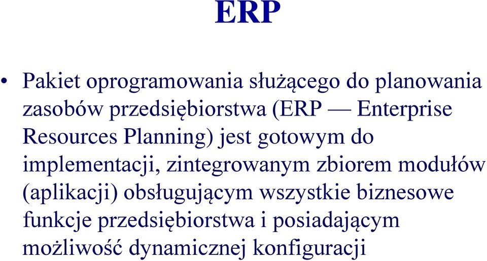 implementacji, zintegrowanym zbiorem modułów (aplikacji) obsługującym