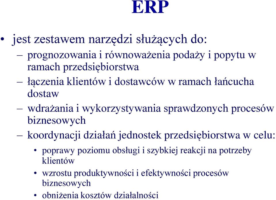 sprawdzonych procesów biznesowych koordynacji działań jednostek przedsiębiorstwa w celu: poprawy poziomu