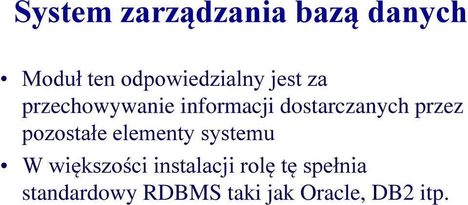 dostarczanych przez pozostałe elementy systemu W