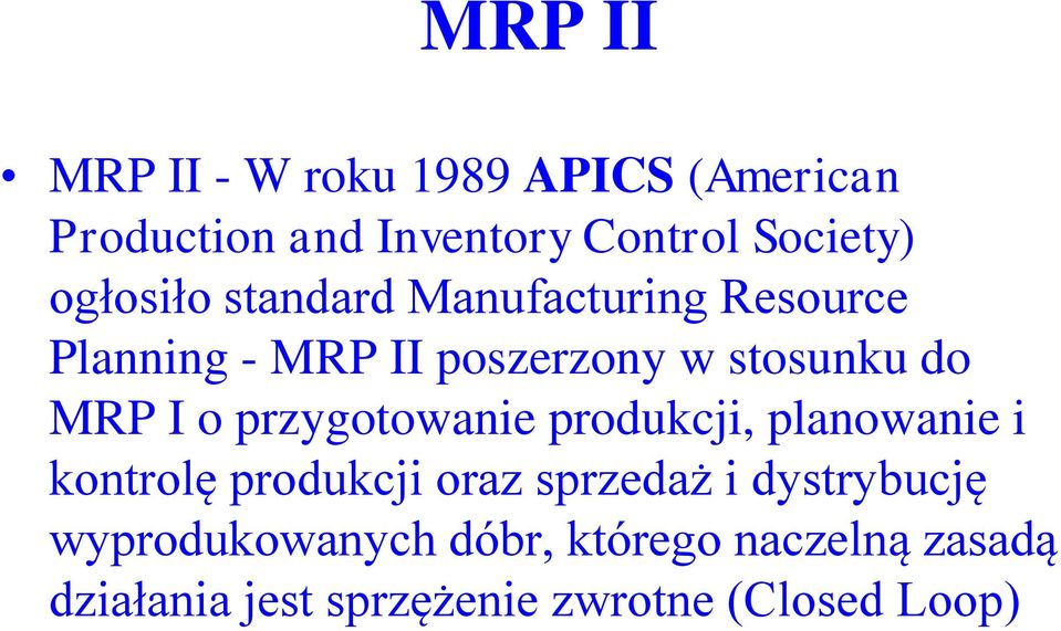 I o przygotowanie produkcji, planowanie i kontrolę produkcji oraz sprzedaż i dystrybucję