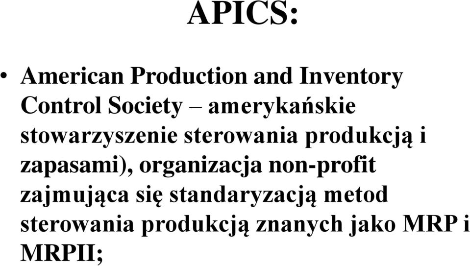 produkcją i zapasami), organizacja non-profit zajmująca