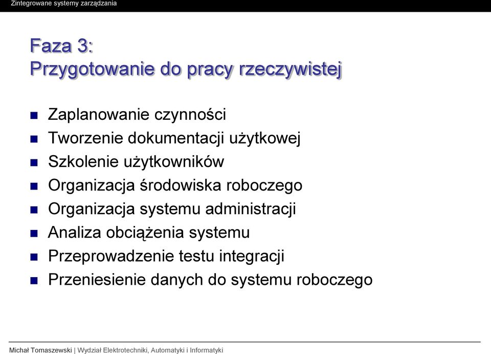 środowiska roboczego Organizacja systemu administracji Analiza