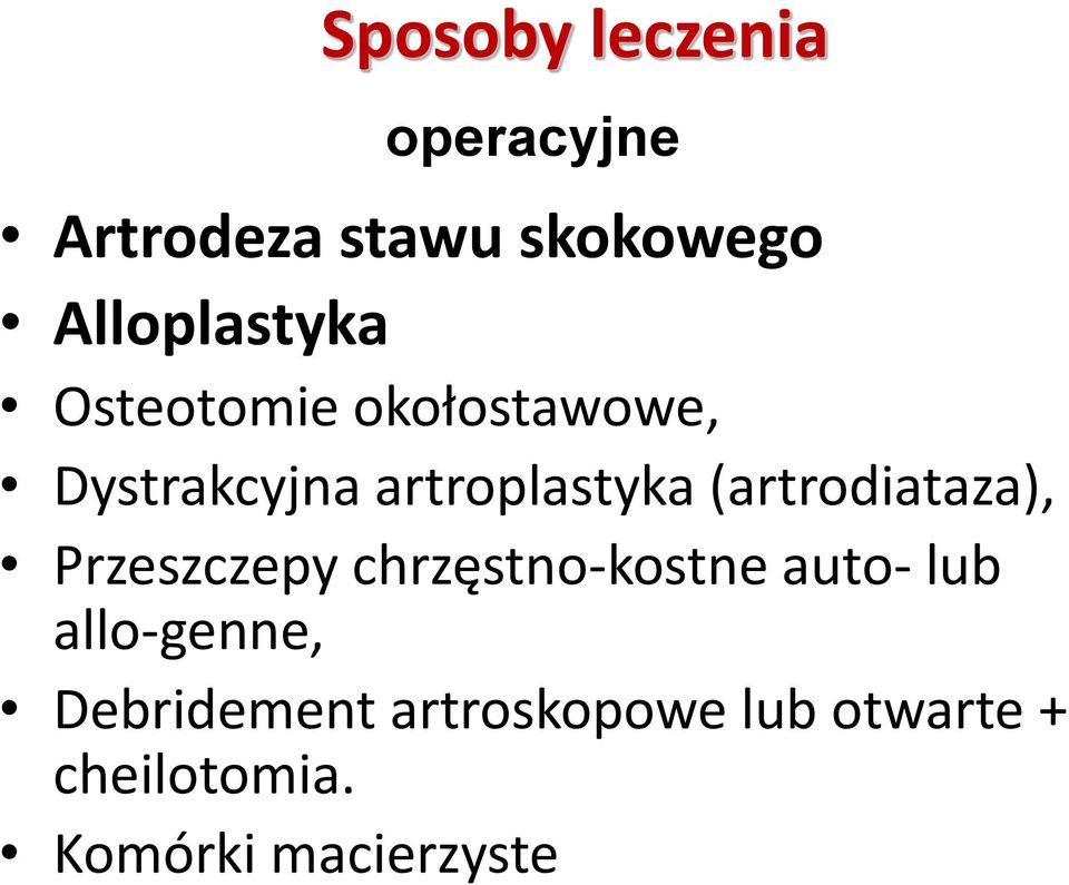 (artrodiataza), Przeszczepy chrzęstno-kostne auto- lub