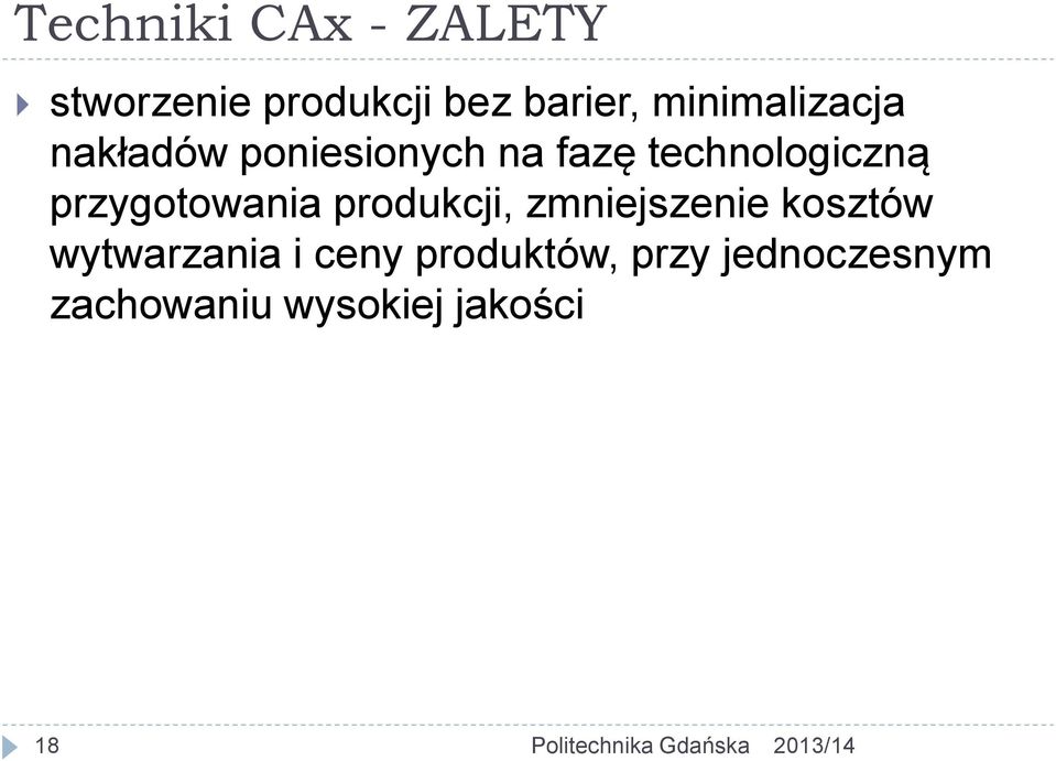 przygotowania produkcji, zmniejszenie kosztów wytwarzania i