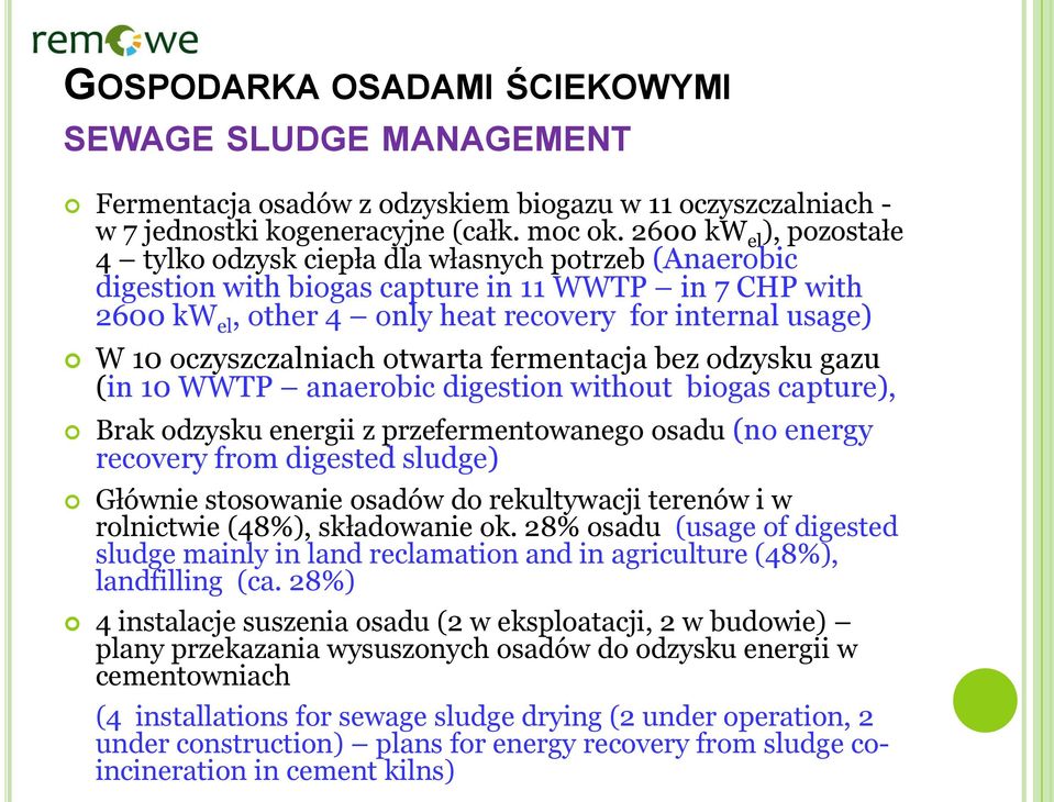 oczyszczalniach otwarta fermentacja bez odzysku gazu (in 10 WWTP anaerobic digestion without biogas capture), Brak odzysku energii z przefermentowanego osadu (no energy recovery from digested sludge)