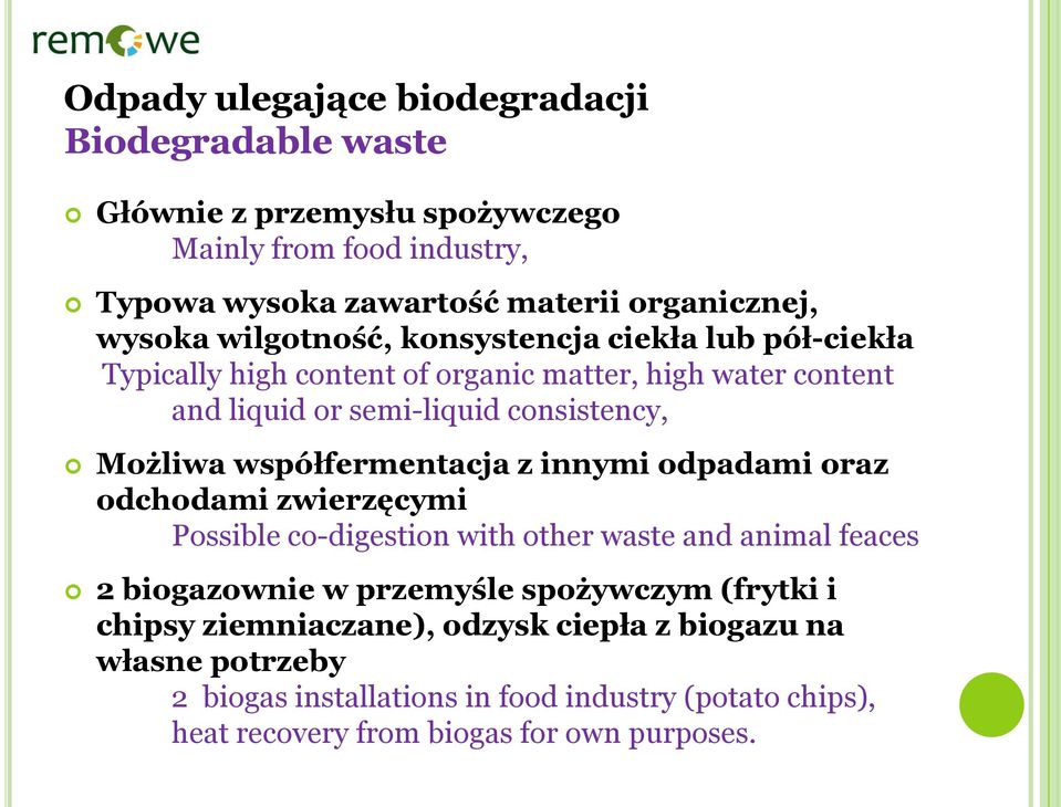współfermentacja z innymi odpadami oraz odchodami zwierzęcymi Possible co-digestion with other waste and animal feaces 2 biogazownie w przemyśle spożywczym