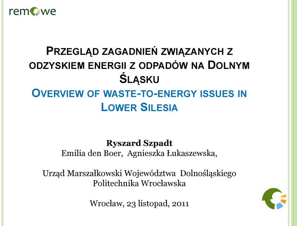 Szpadt Emilia den Boer, Agnieszka Łukaszewska, Urząd Marszałkowski