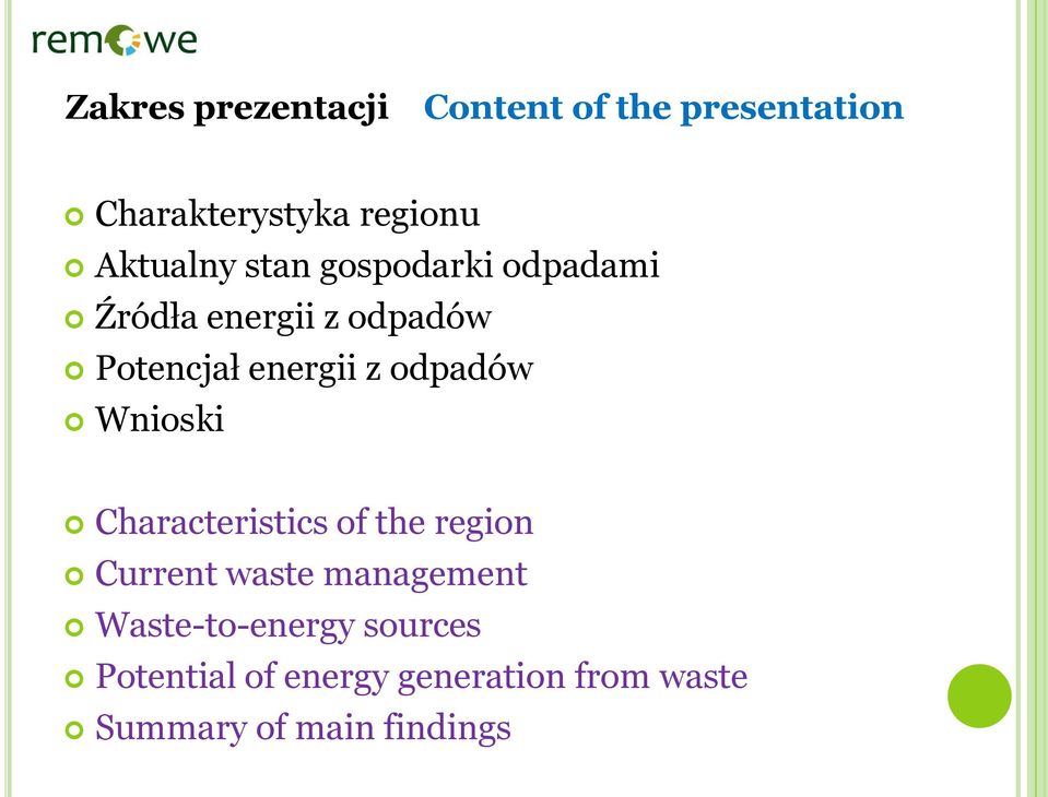z odpadów Wnioski Characteristics of the region Current waste management