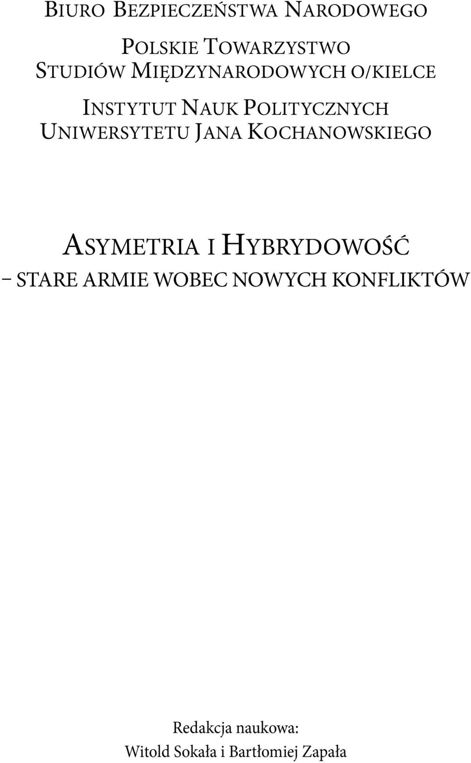 UNIWERSYTETU JANA KOCHANOWSKIEGO ASYMETRIA I HYBRYDOWOŚĆ STARE