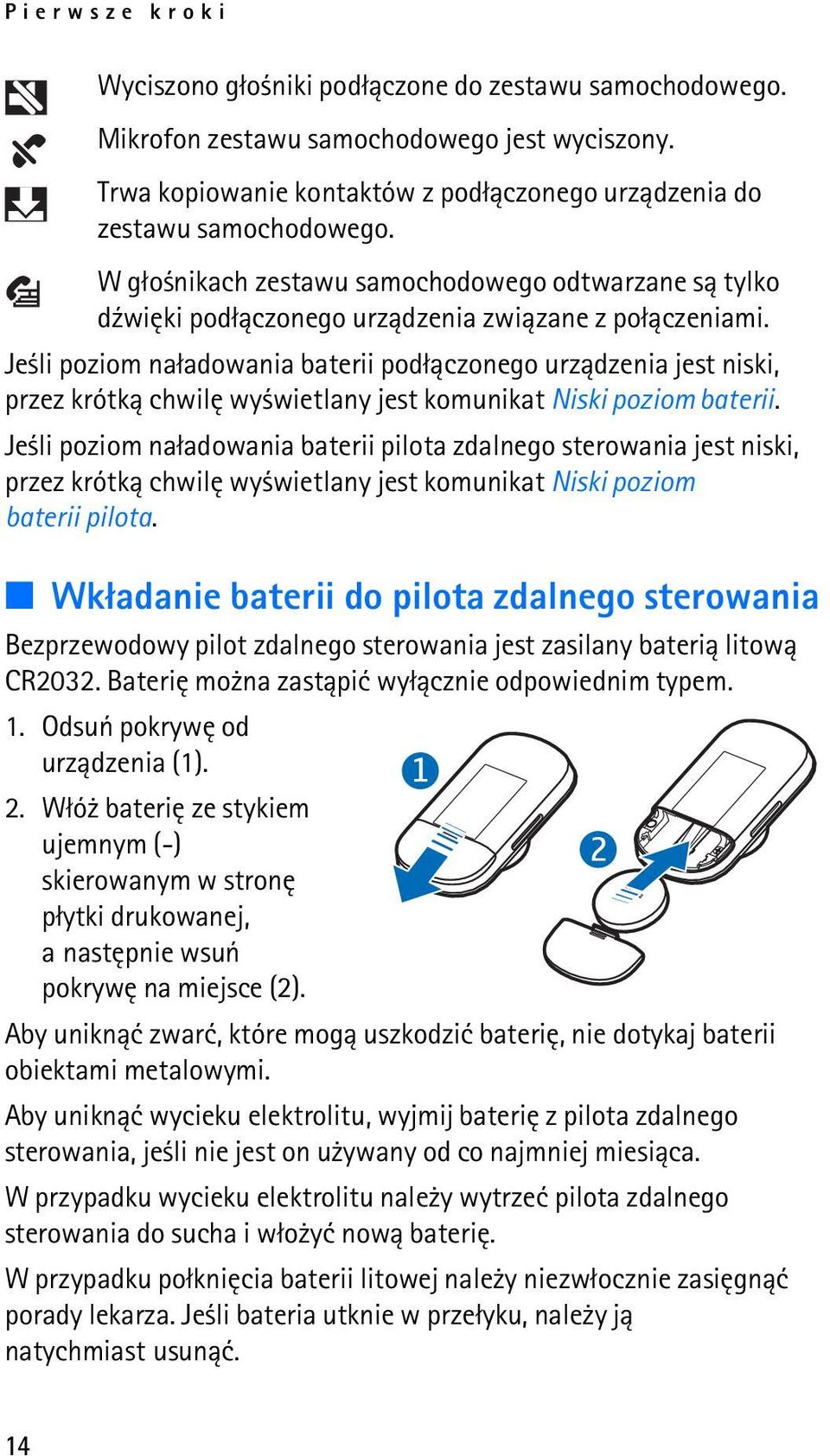 Je li poziom na³adowania baterii pod³±czonego urz±dzenia jest niski, przez krótk± chwilê wy wietlany jest komunikat Niski poziom baterii.