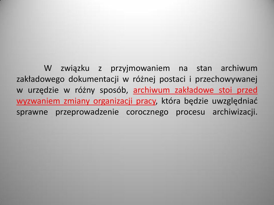 archiwum zakładowe stoi przed wyzwaniem zmiany organizacji pracy,