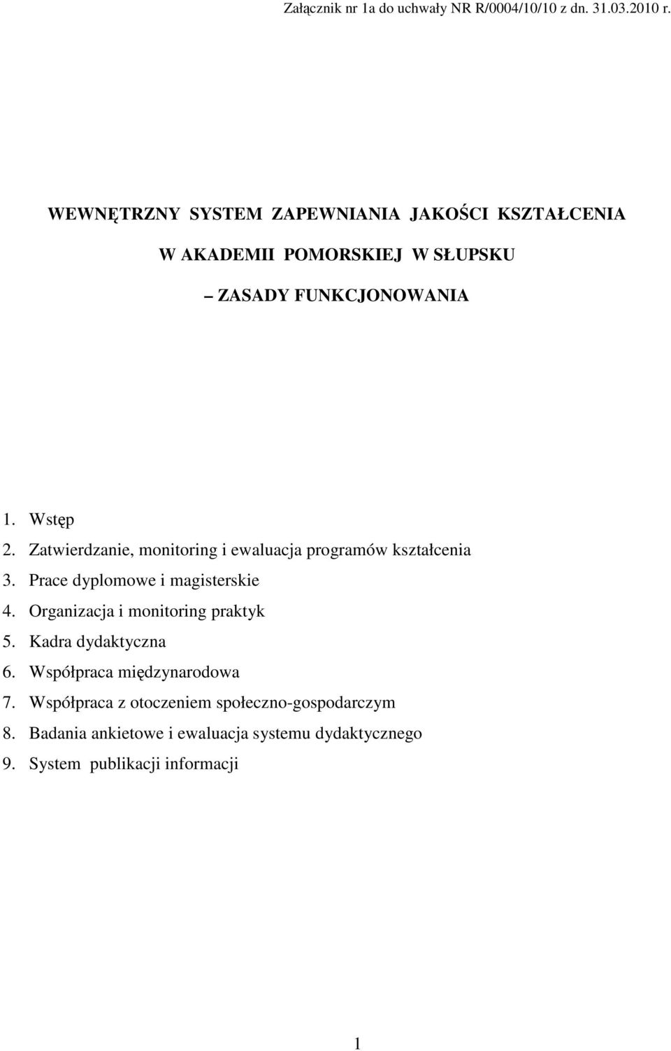 Zatwierdzanie, monitoring i ewaluacja programów kształcenia 3. Prace dyplomowe i magisterskie 4.