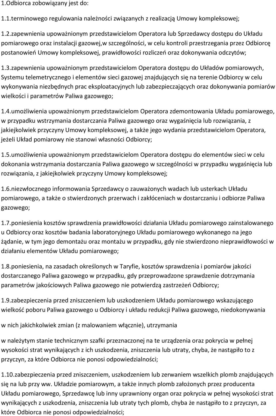 Umowy kompleksowej, prawidłowości rozliczeń oraz dokonywania odczytów; 1.3.