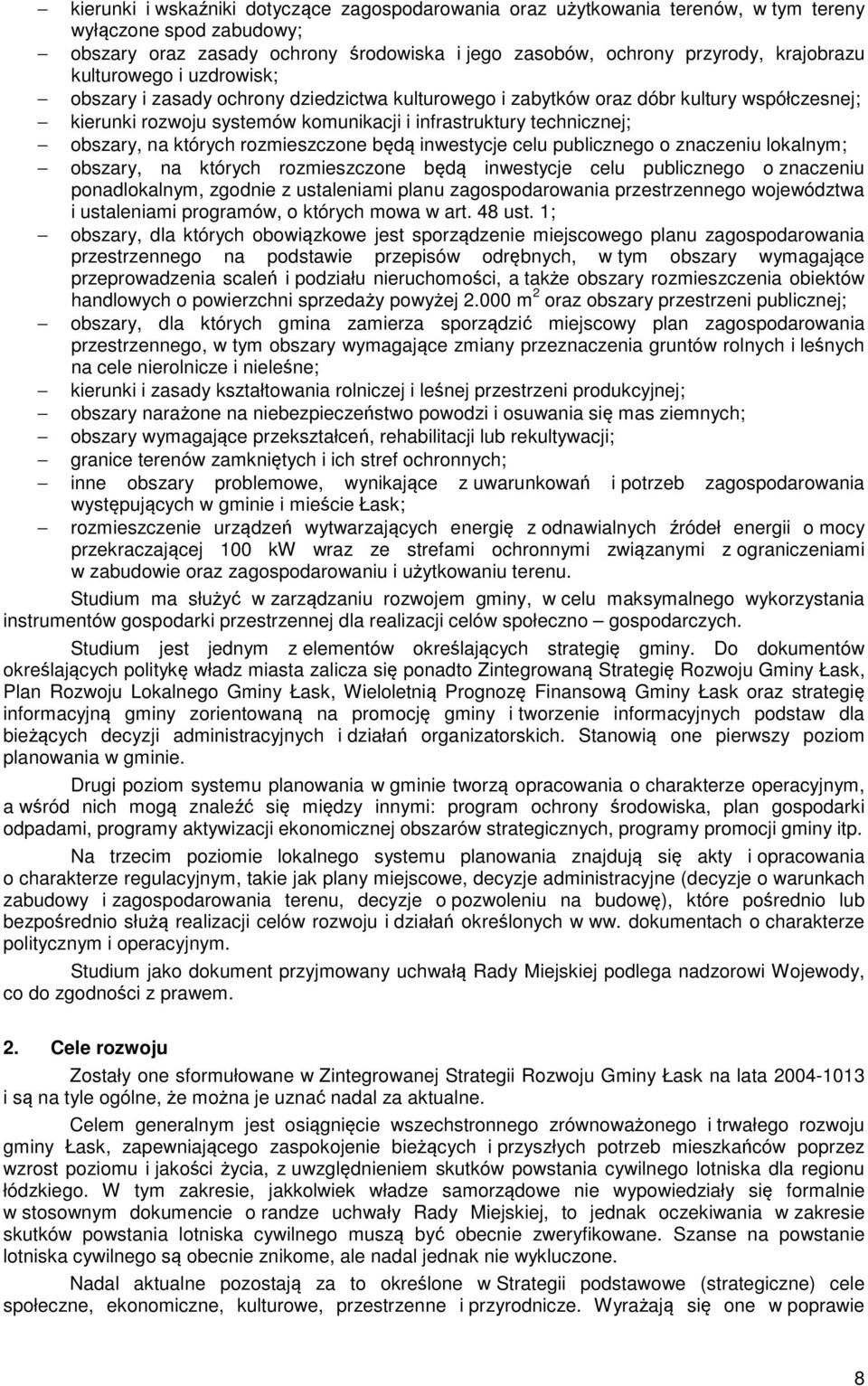 których rozmieszczone będą inwestycje celu publicznego o znaczeniu lokalnym; obszary, na których rozmieszczone będą inwestycje celu publicznego o znaczeniu ponadlokalnym, zgodnie z ustaleniami planu