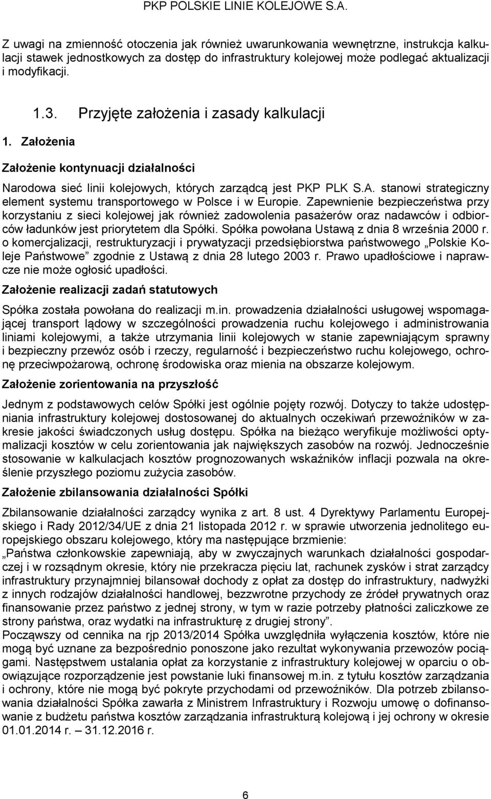 stanowi strategiczny element systemu transportowego w Polsce i w Europie.