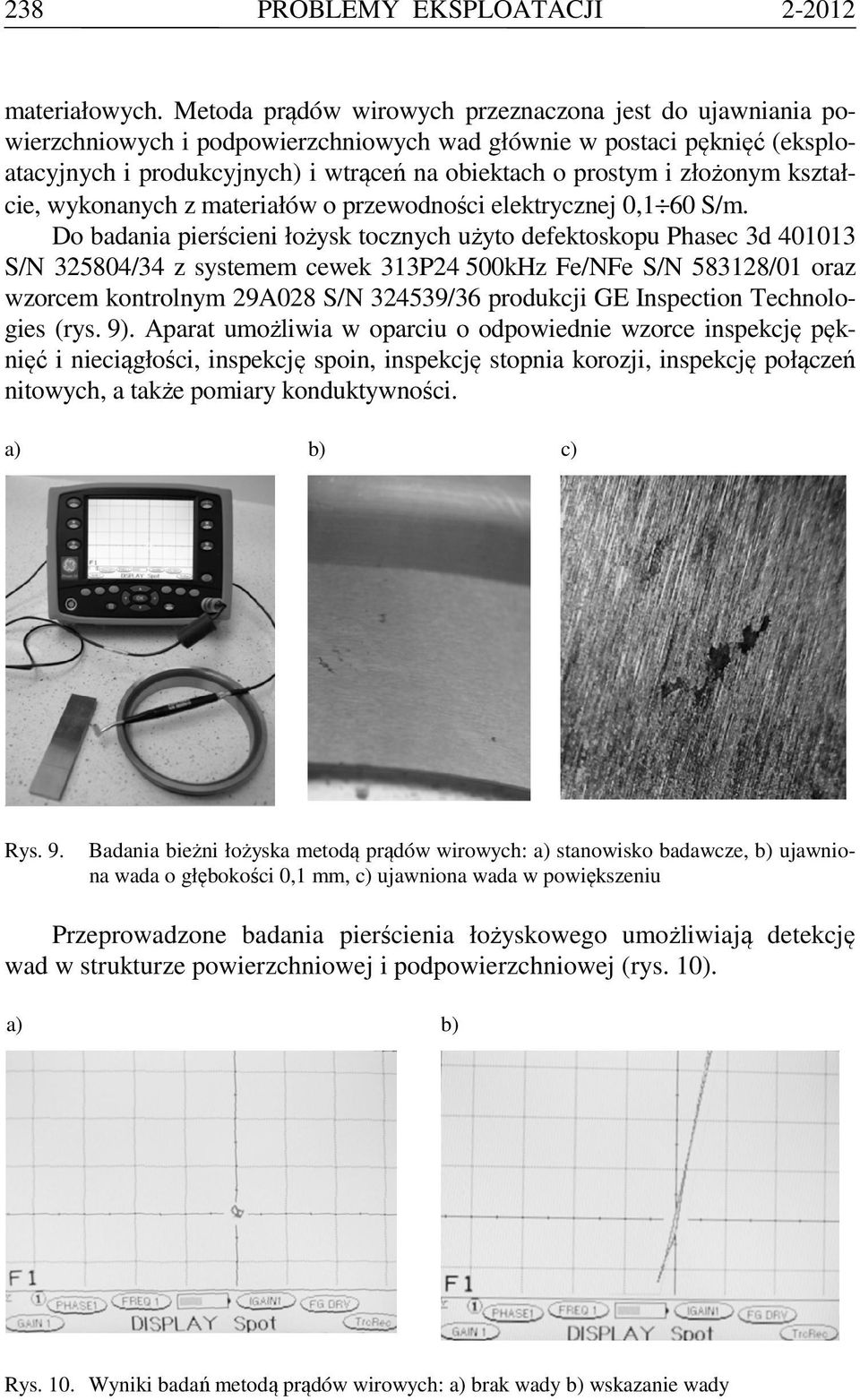 złożonym kształcie, wykonanych z materiałów o przewodności elektrycznej 0,1 60 S/m.