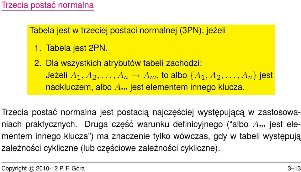 .., A n } jest nadkluczem, albo A m jest elementem innego klucza.