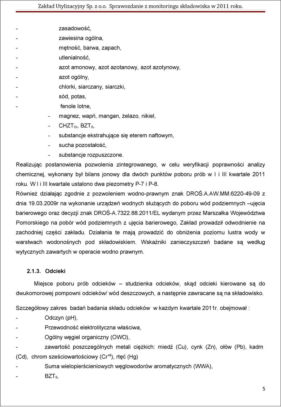 mangan, żelazo, nikiel, CHZTCr, BZT5, substancje ekstrahujące się eterem naftowym, sucha pozostałość, substancje rozpuszczone.
