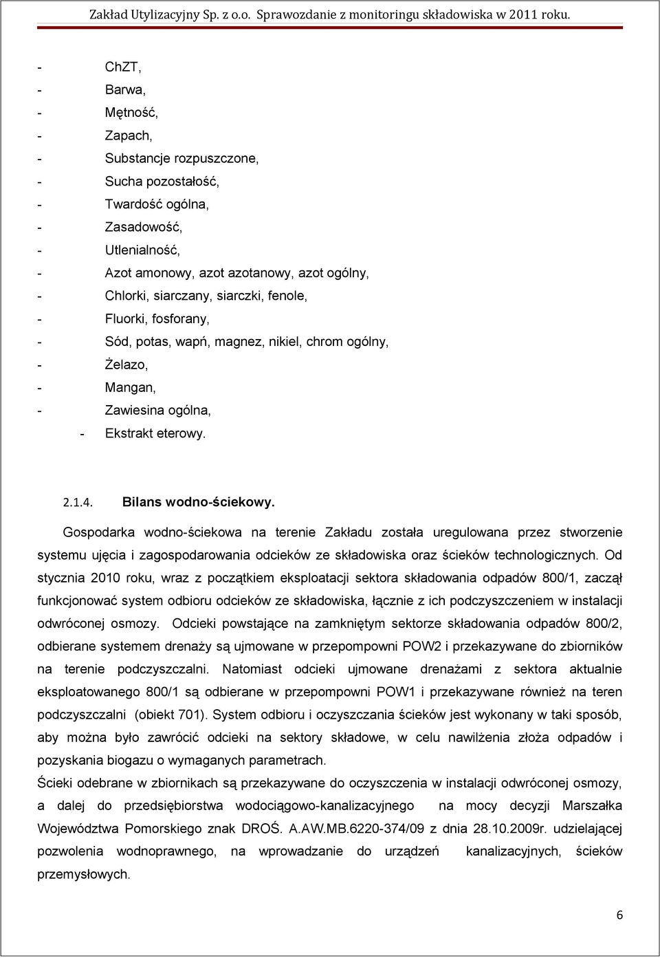 Fluorki, fosforany, Sód, potas, wapń, magnez, nikiel, chrom ogólny, Żelazo, Mangan, Zawiesina ogólna, 2.1.4. Ekstrakt eterowy. Bilans wodnościekowy.