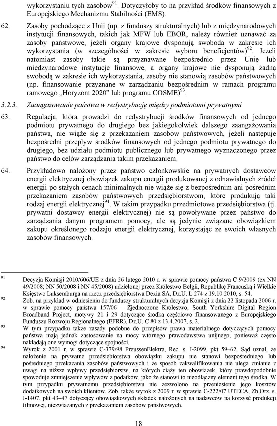 wykorzystania (w szczególności w zakresie wyboru beneficjentów) 92.