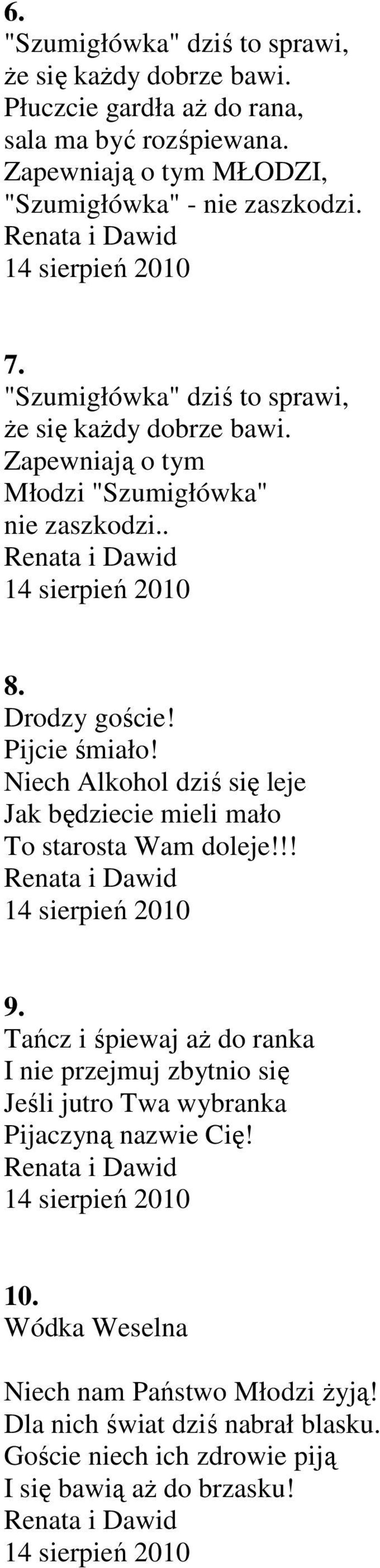 Zapewniają o tym Młodzi "Szumigłówka" nie zaszkodzi.. 8. Drodzy goście! Pijcie śmiało!