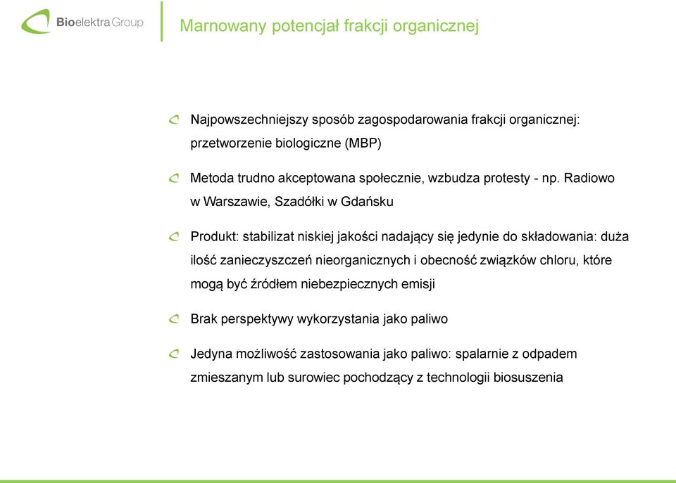 Radiowo w Warszawie, Szadółki w Gdańsku Produkt: stabilizat niskiej jakości nadający się jedynie do składowania: duża ilość zanieczyszczeń