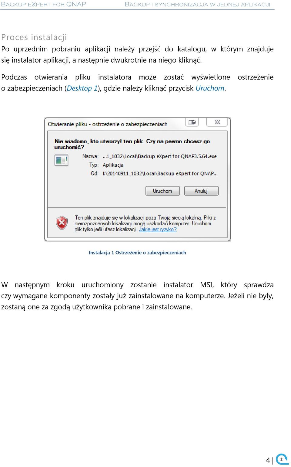 Podczas otwierania pliku instalatora może zostać wyświetlone ostrzeżenie o zabezpieczeniach (Desktop 1), gdzie należy kliknąć przycisk