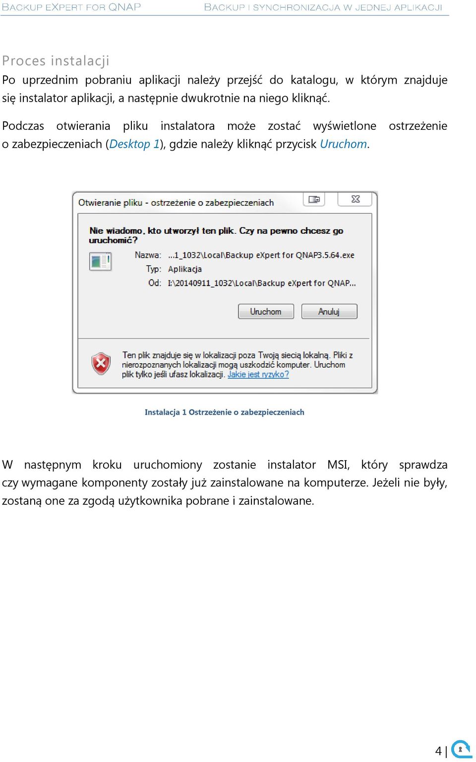 Podczas otwierania pliku instalatora może zostać wyświetlone ostrzeżenie o zabezpieczeniach (Desktop 1), gdzie należy kliknąć przycisk