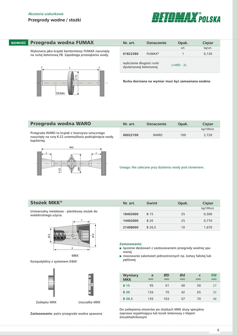 nsunięty n rurę K-22 uniemożliwi podsiąknięie wody kpilrnej. Nr. rt. Oznzenie Opk. Ciężr kg/100 60022100 WARO 100 2,720 WD K 22 ż80 Uwg: Nie zlene przy dziłniu wody pod iśnieniem.
