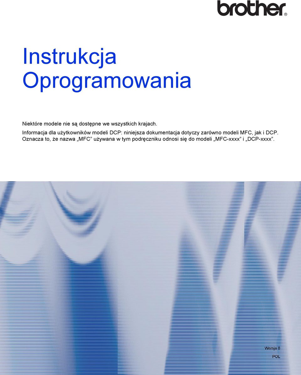 dla użytkowników modeli DCP: niniejsza dokumentacja dotyczy zarówno