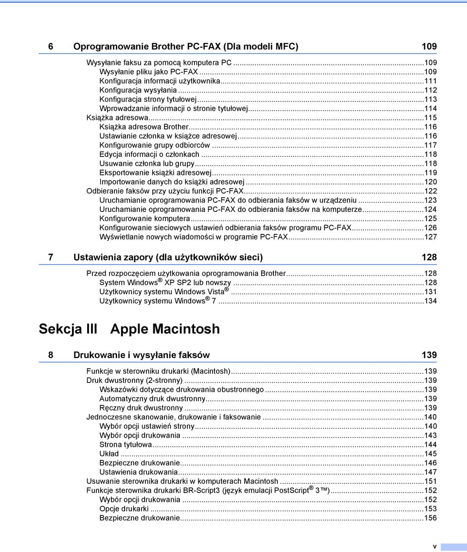 ..116 Konfigurowanie grupy odbiorców...117 Edycja informacji o członkach...118 Usuwanie członka lub grupy...118 Eksportowanie książki adresowej...119 Importowanie danych do książki adresowej.