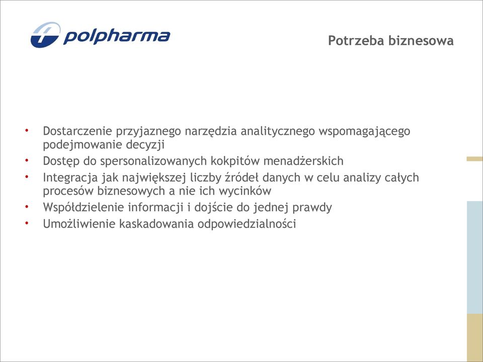 największej liczby źródeł danych w celu analizy całych procesów biznesowych a nie ich