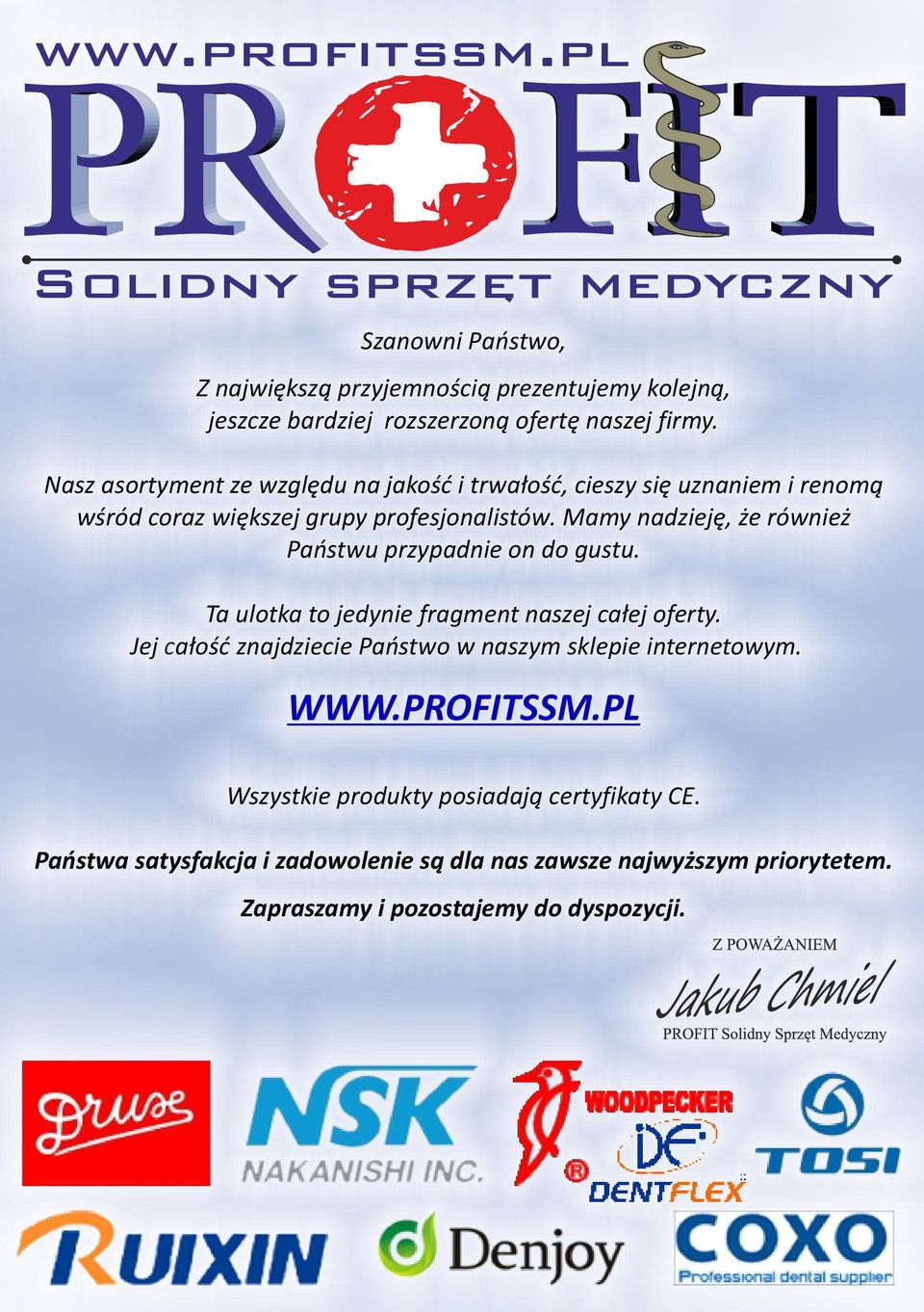 Mamy nadzieję, że również Państwu przypadnie on do gustu. Ta ulotka to jedynie fragment naszej całej oferty.