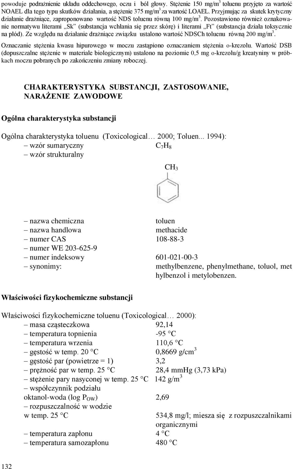 Pozostawiono również oznakowanie normatywu literami Sk (substancja wchłania się przez skórę) i literami Ft (substancja działa toksycznie na płód).