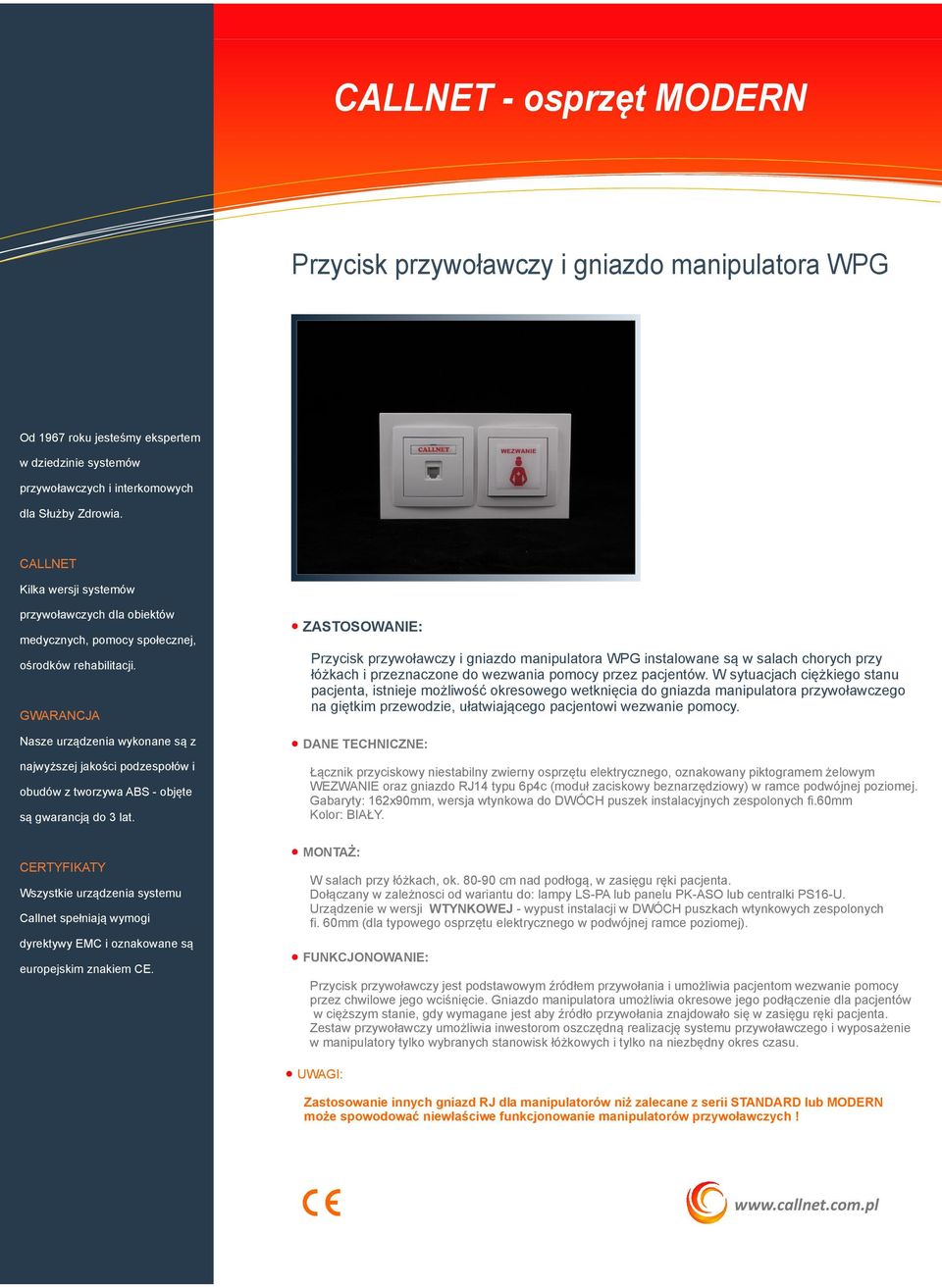Łącznik przyciskowy niestabilny zwierny osprzętu elektrycznego, oznakowany piktogramem żelowym WEZWANIE oraz gniazdo RJ14 typu 6p4c (moduł zaciskowy beznarzędziowy) w ramce podwójnej poziomej.