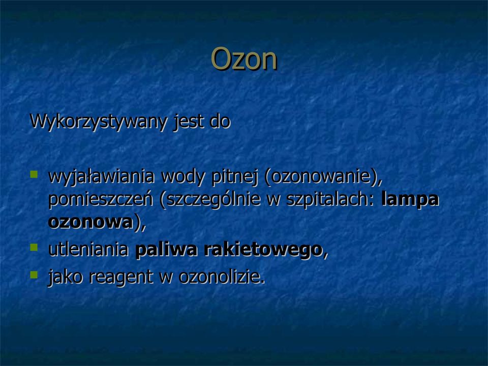 (szczególnie w szpitalach: lampa ozonowa),
