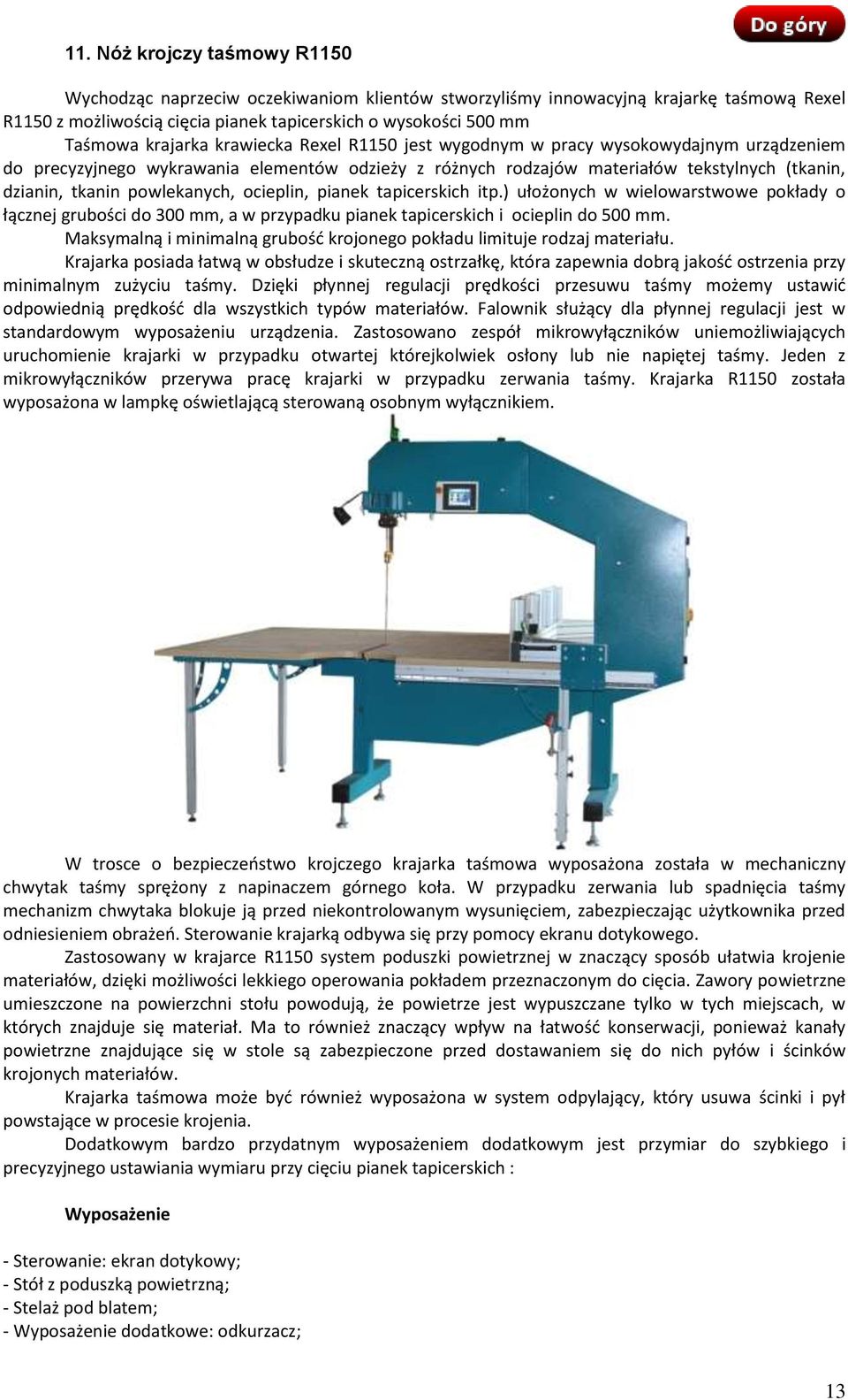 powlekanych, ocieplin, pianek tapicerskich itp.) ułożonych w wielowarstwowe pokłady o łącznej grubości do 300 mm, a w przypadku pianek tapicerskich i ocieplin do 500 mm.