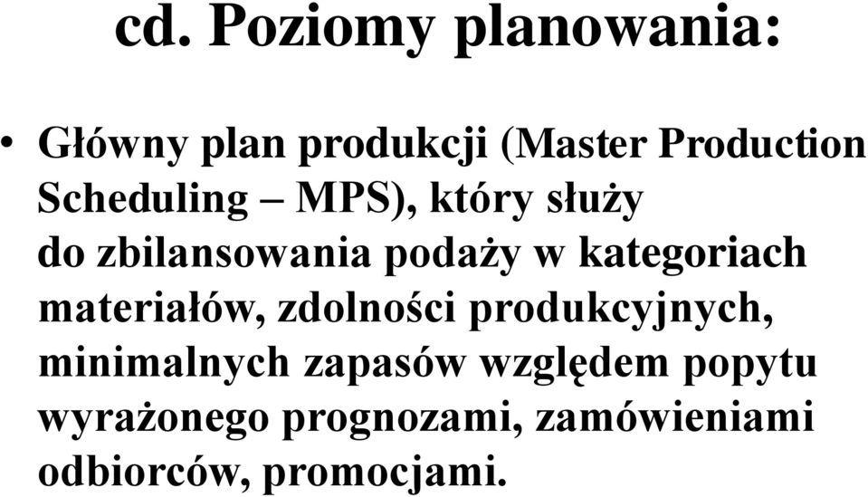 kategoriach materiałów, zdolności produkcyjnych, minimalnych