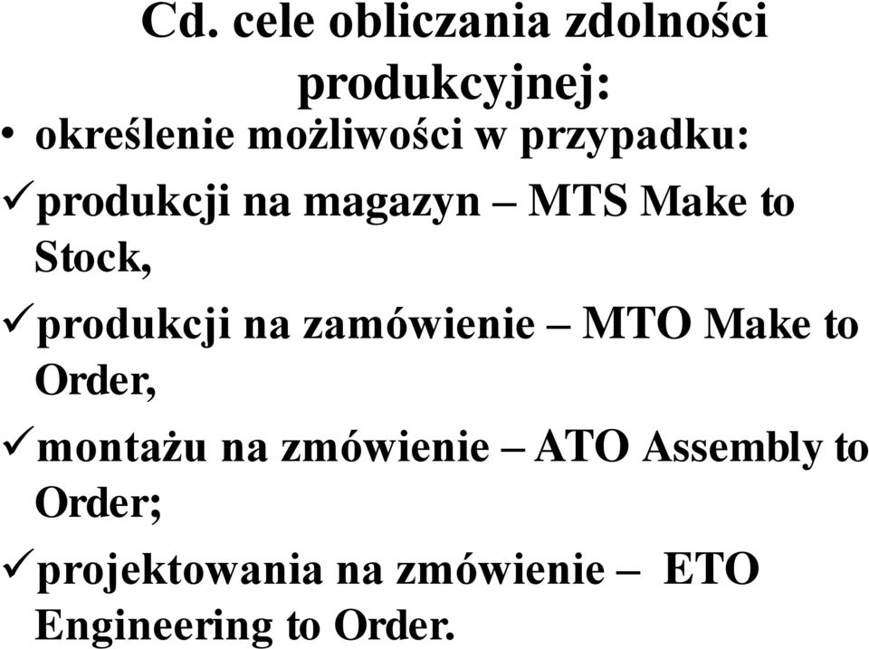 produkcji na zamówienie MTO Make to Order, montażu na zmówienie