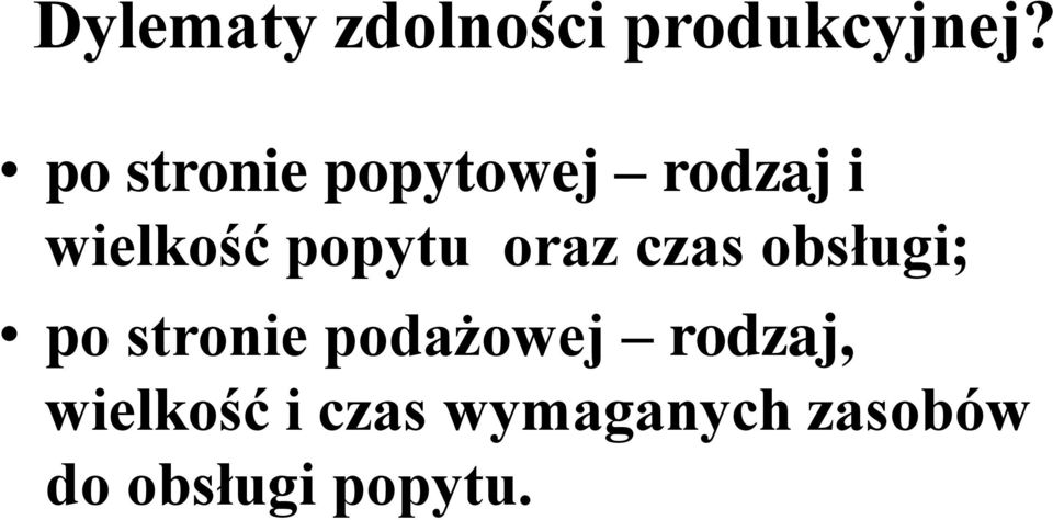 popytu oraz czas obsługi; po stronie