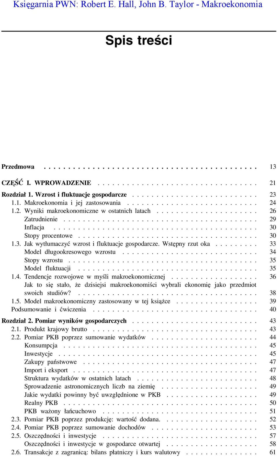 ....................................... 29 Inflacja.......................................... 30 Stopy procentowe..................................... 30 1.3. Jak wytłumaczyć wzrost i fluktuacje gospodarcze.