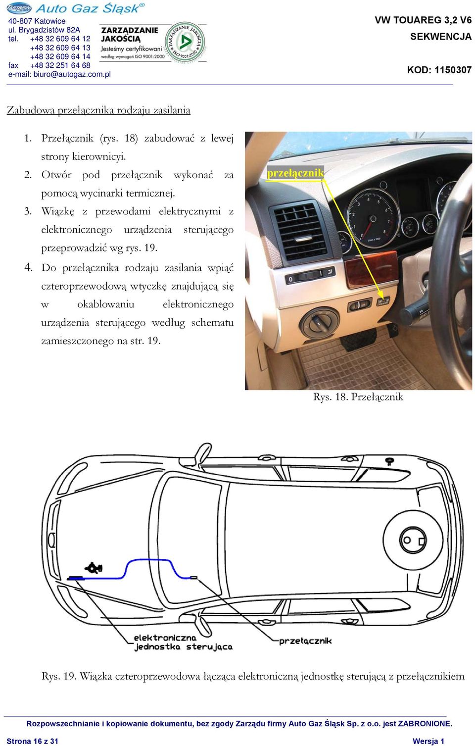 Instrukcja Instalowania Dodatkowego Układu Zasilania Paliwem Lpg W Samochodzie: Vw Touareg 3,2 V6 Typ Pojazdu : 7L Typ Silnika: Azz, Bkj - Pdf Darmowe Pobieranie