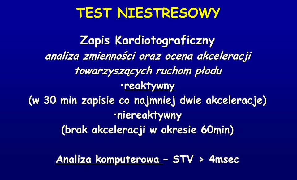 (w 30 min zapisie co najmniej dwie akceleracje) niereaktywny