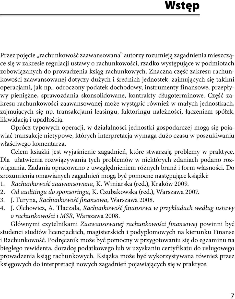 : odroczony podatek dochodowy, instrumenty finansowe, przepływy pieniężne, sprawozdania skonsolidowane, kontrakty długoterminowe.