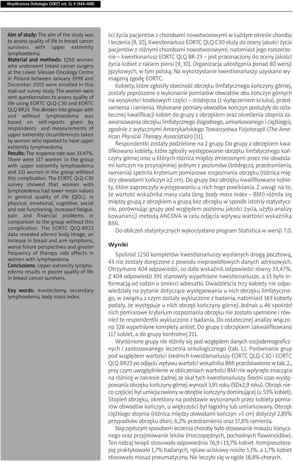 The women were sent questionnaires to assess quality of life using EORTC QLQ-C30 and EORTC QLQ-BR23.