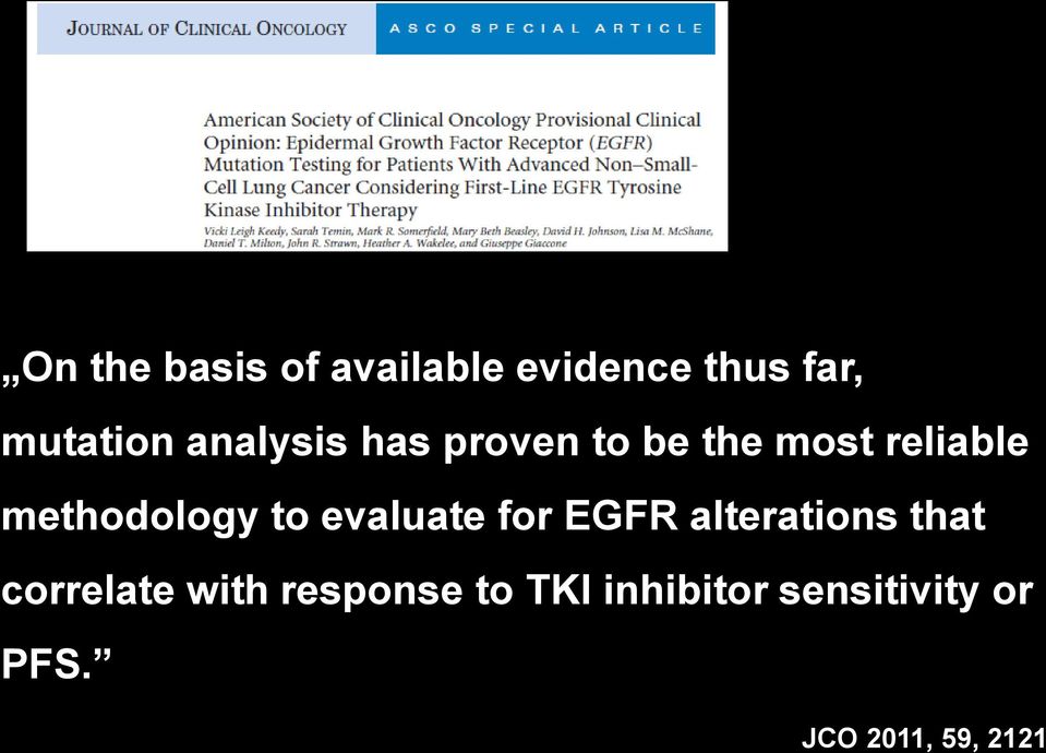 to evaluate for EGFR alterations that correlate with