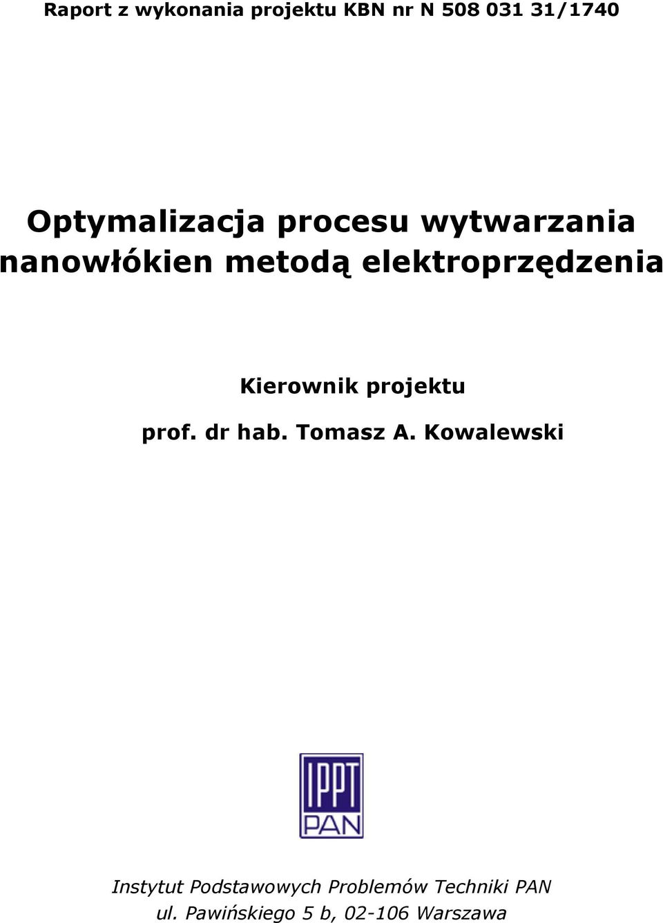 elektroprzędzenia Kierownik projektu prof. dr hab. Tomasz A.