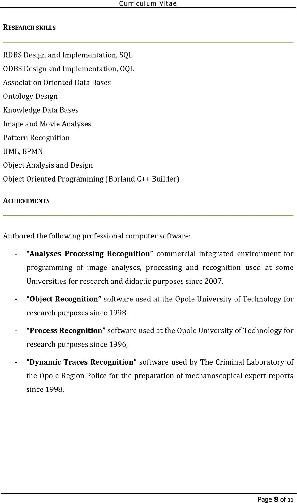Recognition commercial integrated environment for programming of image analyses, processing and recognition used at some Universities for research and didactic purposes since 2007, - Object