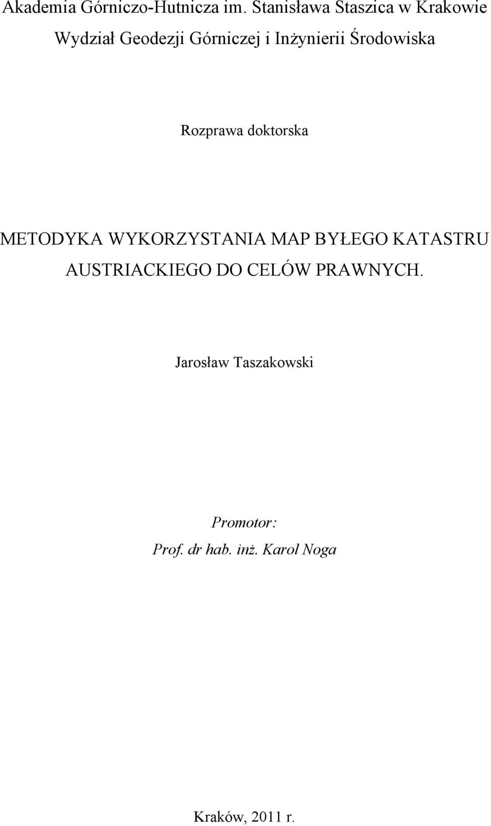 Środowiska Rozprawa doktorska METODYKA WYKORZYSTANIA MAP BYŁEGO